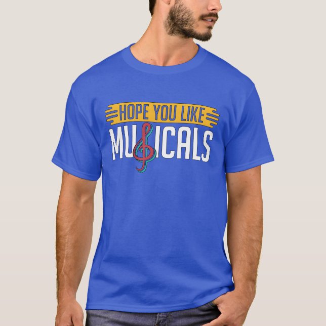 Camiseta Musicalheatre Hope You Like Musicals Loves Drama f (Anverso)