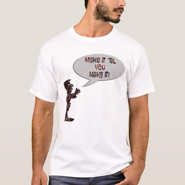Camiseta Musician saying "Make it 'til you make it"  (Anverso)