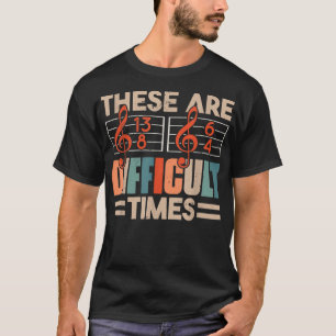Camiseta Musician These Are Difficult Times Music Shirt 201
