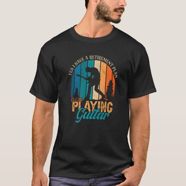 Camiseta Musician Yes I Have A Retirement Plan I'll Be Play (Anverso)
