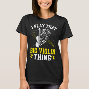 Camiseta Músico Bajista Toco ese gran violín Doble