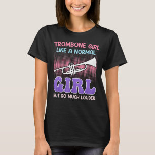 Camiseta Músico como un chica normal sólo trombona más fuer