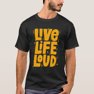 Camiseta Músico de Live Life Loud Inspirando a Motivational