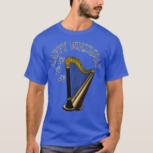 Camiseta Músico Harp Happy Birthday Harpist String