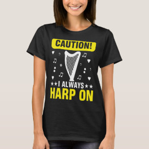 Camiseta Musico Harpist Harp Player Precaución Yo Siempre D