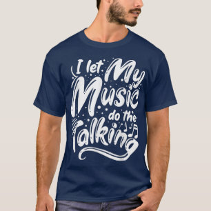 Camiseta Músico Jazz Dejé Que Mi Música Haga La Charla
