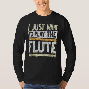 Camiseta Músico Solo Quiero Tocar Música De Flauta Flauta