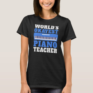 Camiseta Músico Worlds okayest Piano Teacher Premium