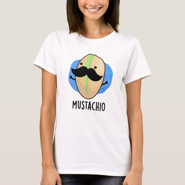 Camiseta Mustachio Funny Pistachio Mustache Pun (Anverso)
