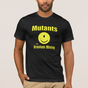 Camiseta Mutantes para la explotación minera de uranio