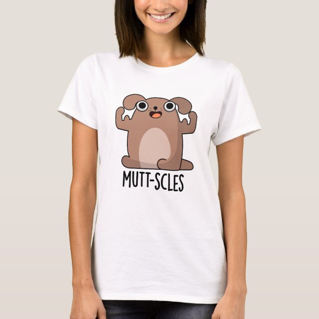 Camiseta Mutt-scles Funny Animal Dog Pun (Anverso)