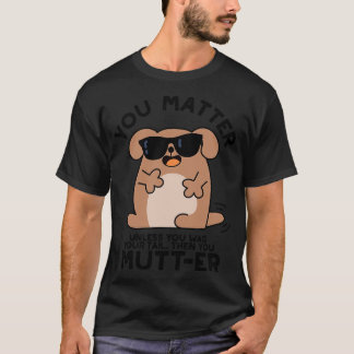 Camiseta Mutter Gracioso Pun Perro Positivo 1