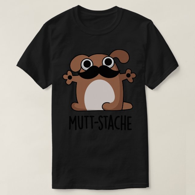 Camiseta Muttstache Cute Perro Mustache Pun (Diseño del anverso)