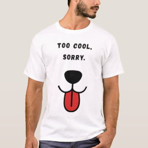 Camiseta Muy bien, lo siento.