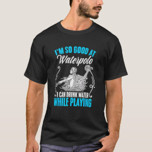 Camiseta Muy Bueno En Waterpolo Player Team Sport Waterpolo
