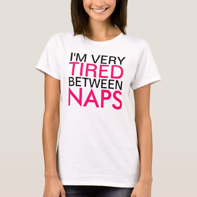 Camiseta Muy cansado entre decir de las siestas (Anverso)