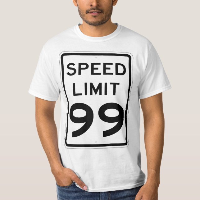 Camiseta Muy divertido 99 MPH límite de velocidad Rótulo ca (Anverso)