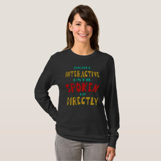 Camiseta Muy interactivo hasta que se le habla directamente
