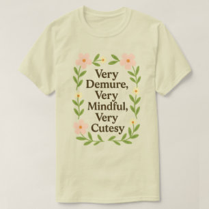Camiseta Muy Recatada, Muy Consciente, Muy Monada