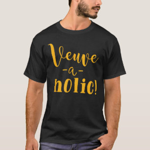 Camiseta MVP - Más Veuve Por Favor Veuve Un Holic Veuveholi