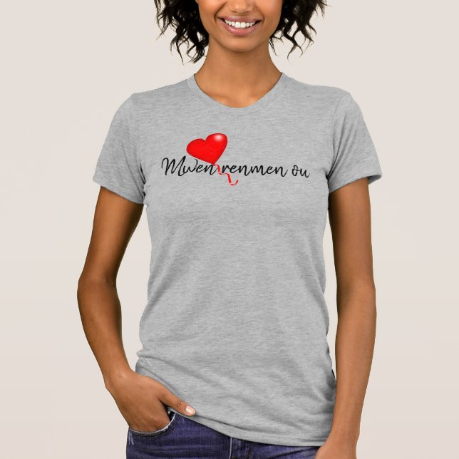 Camiseta "Mwen renmen ou" t-shirt femme avec coeur (Anverso)