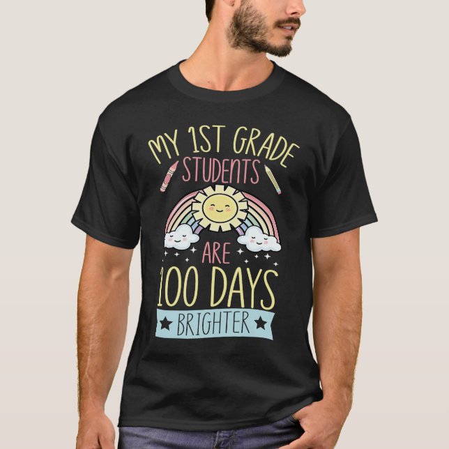 Camiseta My 1st Grade Students Are 100 Days Brighter For Te (Anverso)