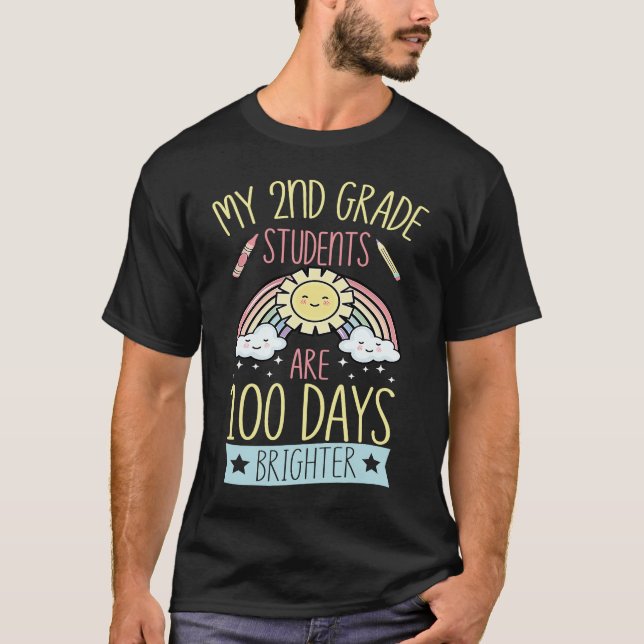 Camiseta My 1st Grade Students Are 100 Days Brighter For Te (Anverso)
