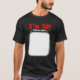 Camiseta My 30Th Birthday Sign My Funny Birthday Men Women