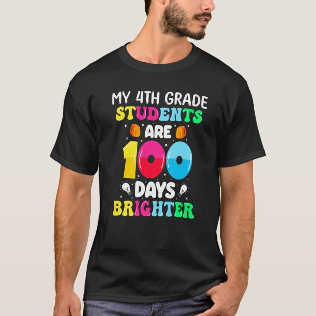 Camiseta My 4th Grade Students Are 100 Days Brighter School (Anverso)