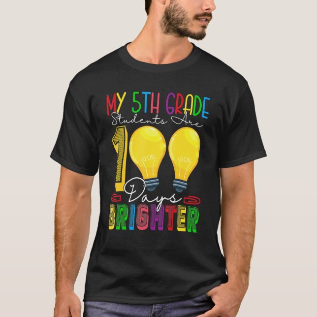 Camiseta My 5th Grade Students Are 100 Days Brighter Teache (Anverso)