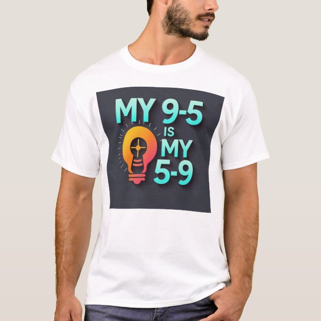 Camiseta "My 9-5 is my 5-9"- Where Passion Meets Profession (Anverso)