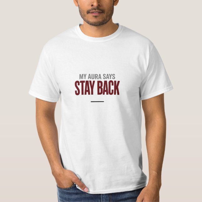 Camiseta My Aura Says Stay Back | Alpha Energy T-Shirt (Anverso)