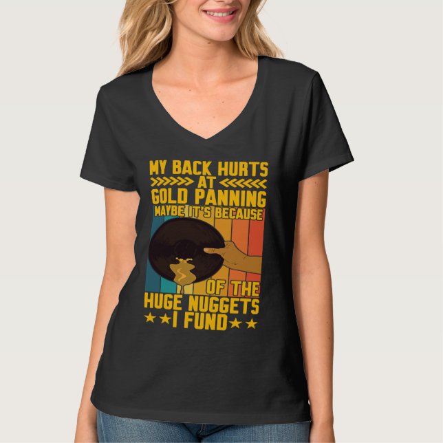 Camiseta My Back Hurts Gold Panning Huge Nuggets Gold Prosp (Anverso)