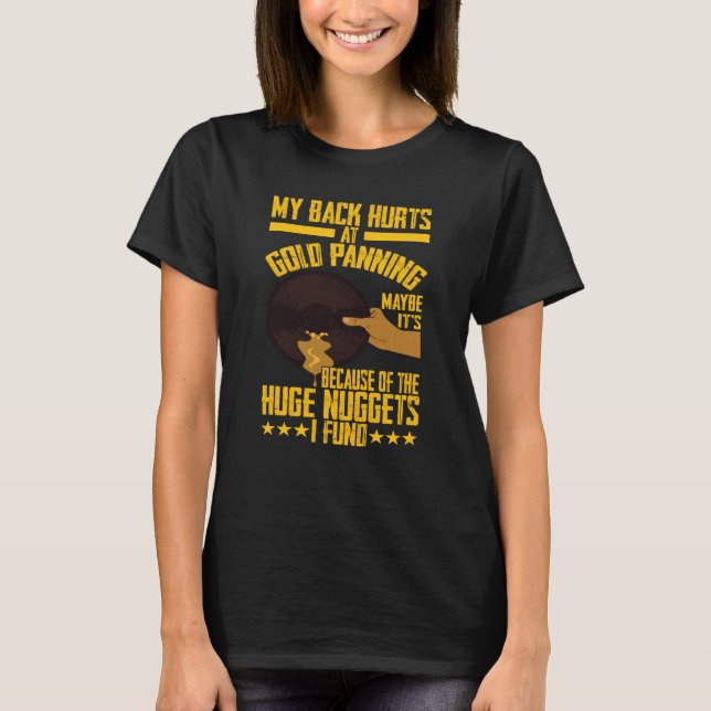 Camiseta My Back Hurts Gold Panning Huge Nuggets Gold Prosp (Anverso)