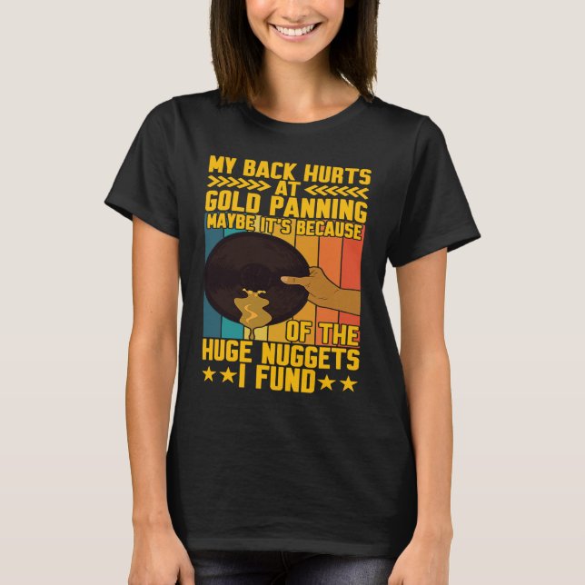 Camiseta My Back Hurts Gold Panning Huge Nuggets Gold Prosp (Anverso)
