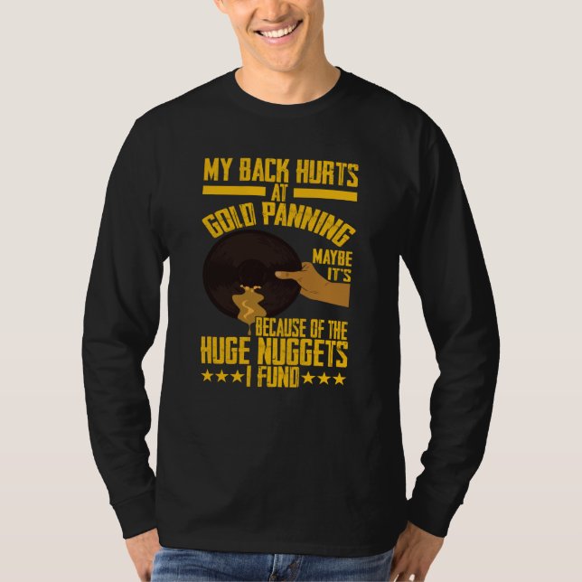 Camiseta My Back Hurts Gold Panning Huge Nuggets Gold Prosp (Anverso)