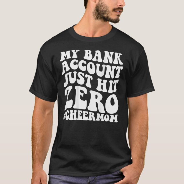 Camiseta My bank account just hit zero cheer mom on back 1 (Anverso)