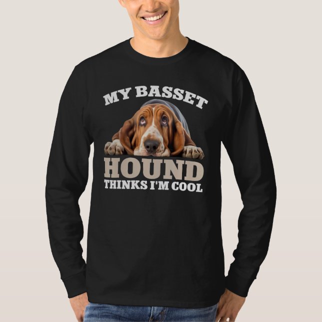 Camiseta My Basset Hound thinks I m cool  dog (Anverso)
