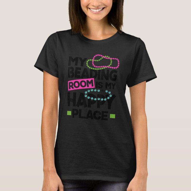 Camiseta My Beading Room Is My Happy Place Beadwork Hand St (Anverso)