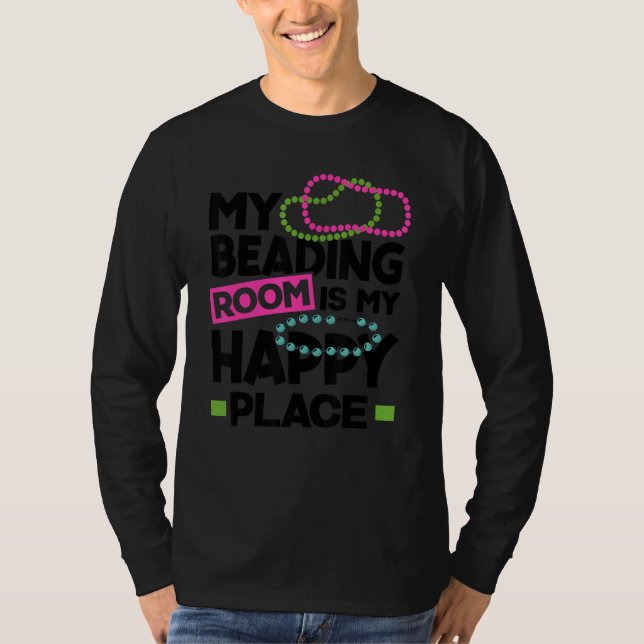 Camiseta My Beading Room Is My Happy Place Beadwork Hand St (Anverso)