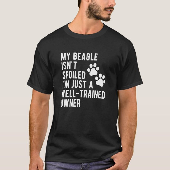 Camiseta My Beagle Isn't Spoiled  Beagle Mama Cute Beagle O (Anverso)