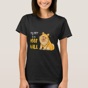 Camiseta My Bff Es Una Bola De Pomerania 144