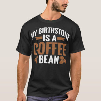Camiseta My Birthstone es un amante del café frio