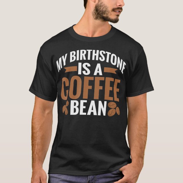 Camiseta My Birthstone es un amante del café frio (Anverso)