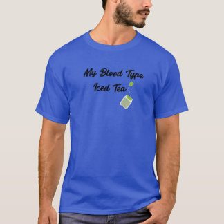 Camiseta My Blood Type Is Iced Tea , Funny Quote, Tea Lover