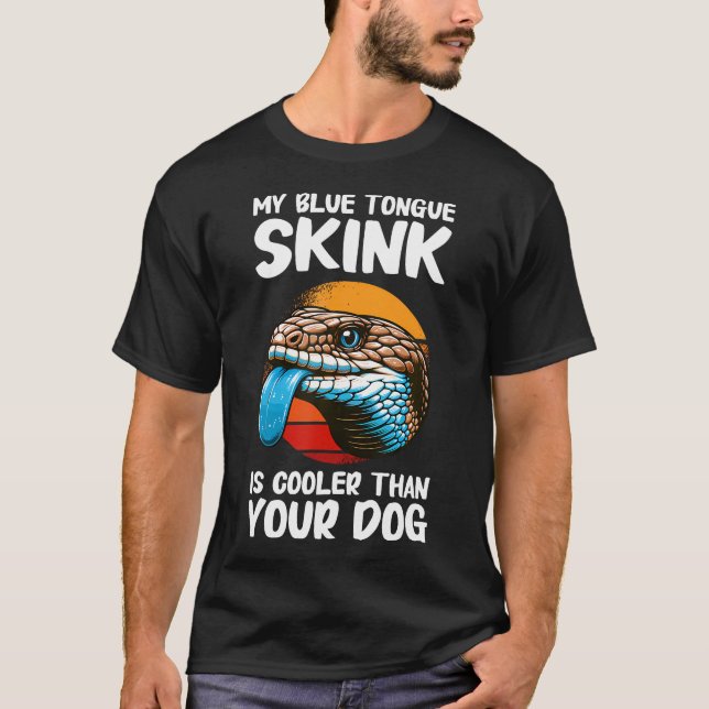Camiseta My Blue Tongue Skink Is Cooler Than Your Dog Men W (Anverso)