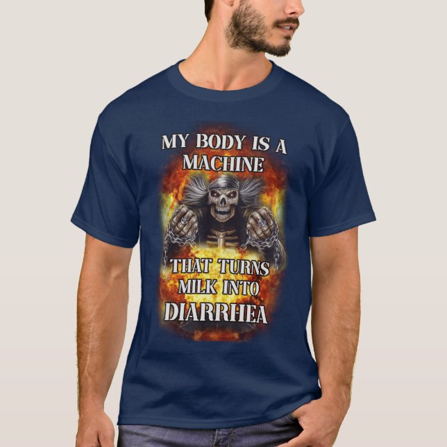 Camiseta my body is a machine that turns milk into diarrhea (Anverso)