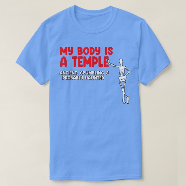 Camiseta My Body Is A Temple Ancient, Crumbling & Probably  (Diseño del anverso)