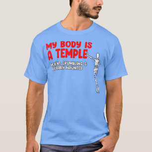 Camiseta My Body Is A Temple Ancient, Crumbling & Probably