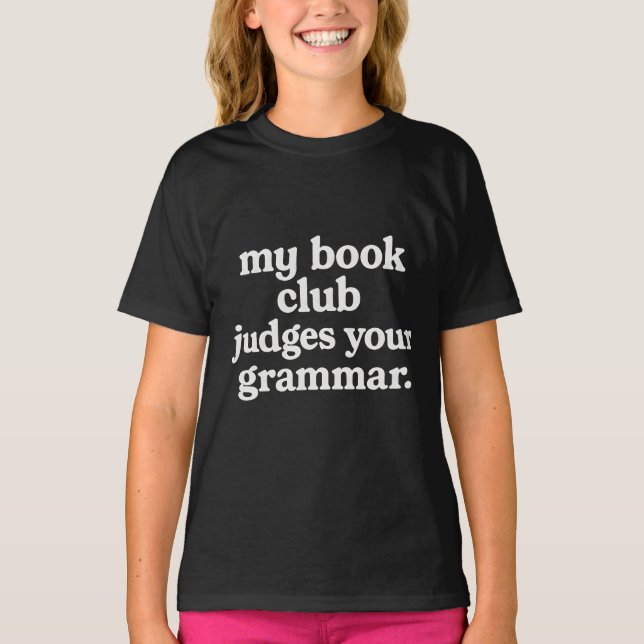 Camiseta My book club judges your grammar  (Anverso)